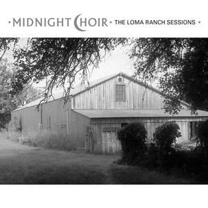 Midnight Choir: The Loma Ranch Sessions cover