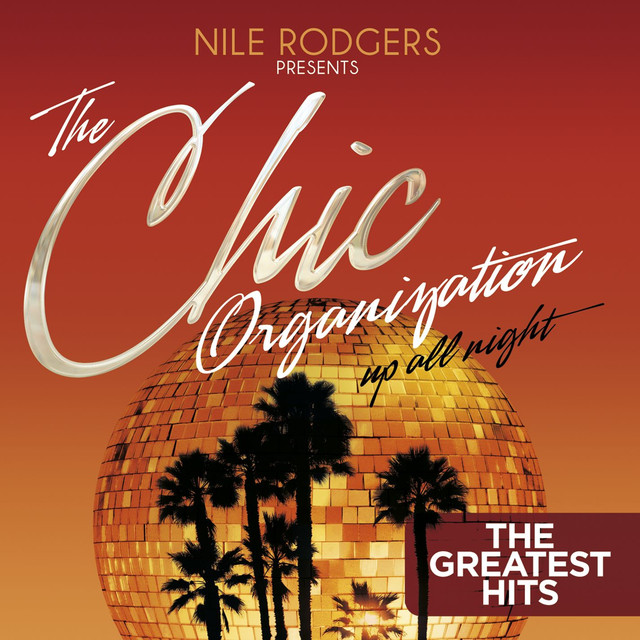 Nile Rodgers Presents: The Chic Organization: Up All Night (the Greatest Hits) cover