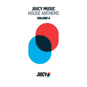 Juicy Music presents House Anthems, Vol. 4 album