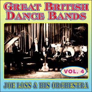Greats British Dance Bands - Vol. 4 - Joe Loss & His Orchestra album