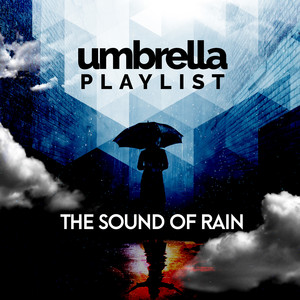 Umbrella Playlist: The Sound of Rain album