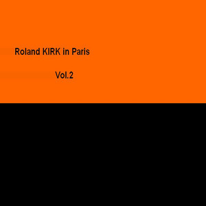 Roland Kirk in Paris, France 1964 at the Olympia (Live Vol. 2) album