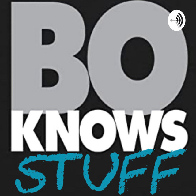 Bo Knows Stuff | Podcast on Spotify