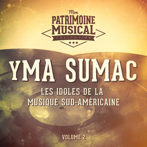 Les idoles de la musique sud-américaine : Yma Sumac, Vol. 2 album