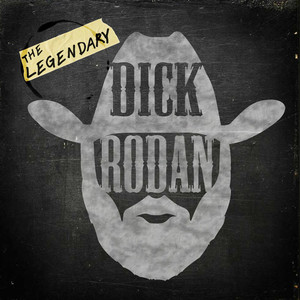 The Legendary Dick Rodan cover
