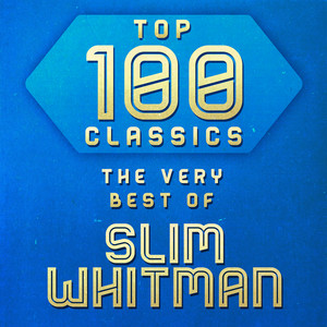 Top 100 Classics - The Very Best of Slim Whitman album
