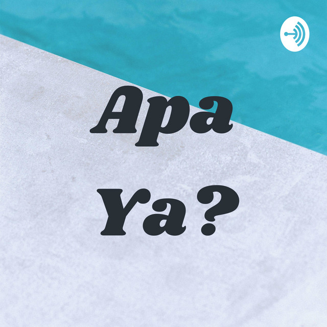 Apa Ya? | Podcast on Spotify