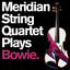 Meridian String Quartet Plays Bowie. Albumcover
