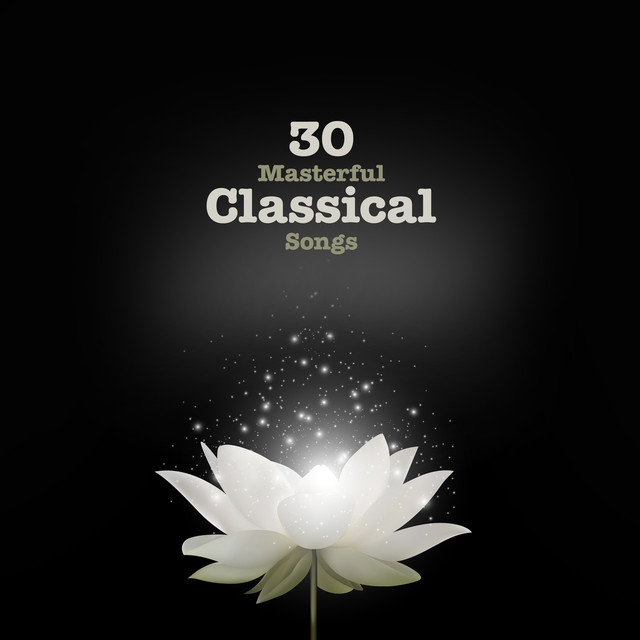 30 Masterful Classical Songs