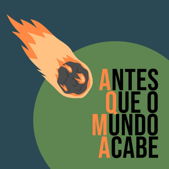Antes que o Mundo Acabe (AQMA) | Podcast on Spotify