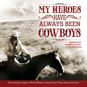 My Heroes Have Always Been Cowboys: Instrumental Western Favorites cover