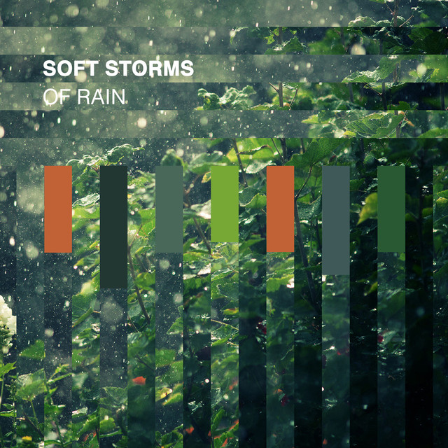 Soft Storms of Rain