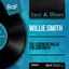 The Legend of Willie the Lion Smith (Mono Version) Albumcover