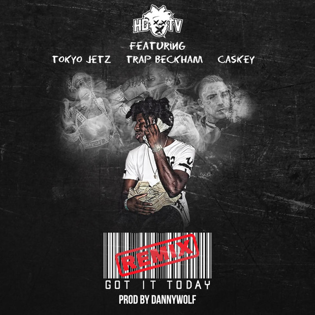 Got It Today (Remix) [feat. Caskey, Trap Beckham & Tokyo Jetz]