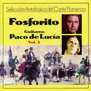 Selección Antologica del Cante Flamenco, Vol. 3 (feat. Paco de Lucia) album