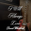 I Will Always Love David Whitfield cover