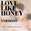 Love Like Honey (Versions) Albumcover