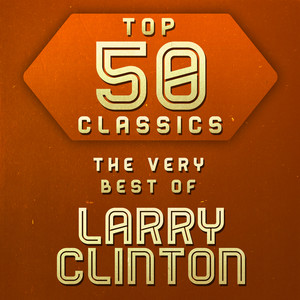 Top 50 Classics - The Very Best of Larry Clinton album