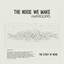 The Noise We Make Albumcover