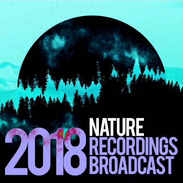 2018 Nature Recordings Broadcast