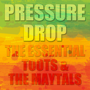 Pressure Drop: The Essential Toots and the Maytals album