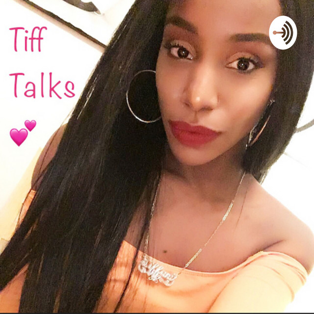 Tiff Talks💕 | Podcast on Spotify
