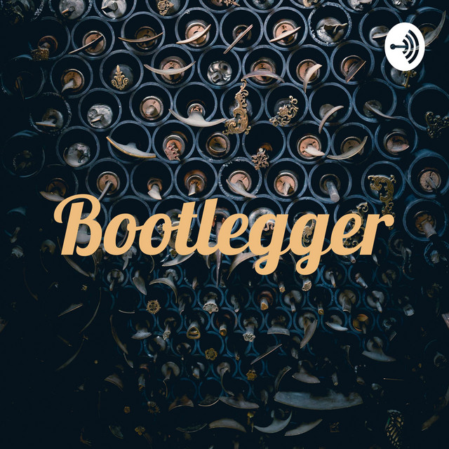 Bootlegger | Podcast on Spotify