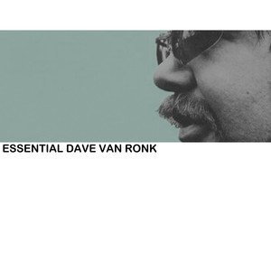 Essential Dave Van Ronk album