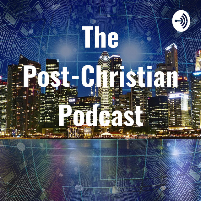 The Post-Christian Podcast | Podcast on Spotify
