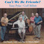 Can't We Be Firends? Albumcover