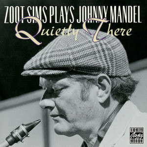 Zoot Sims Plays Johnny Mandel: Quietly There cover