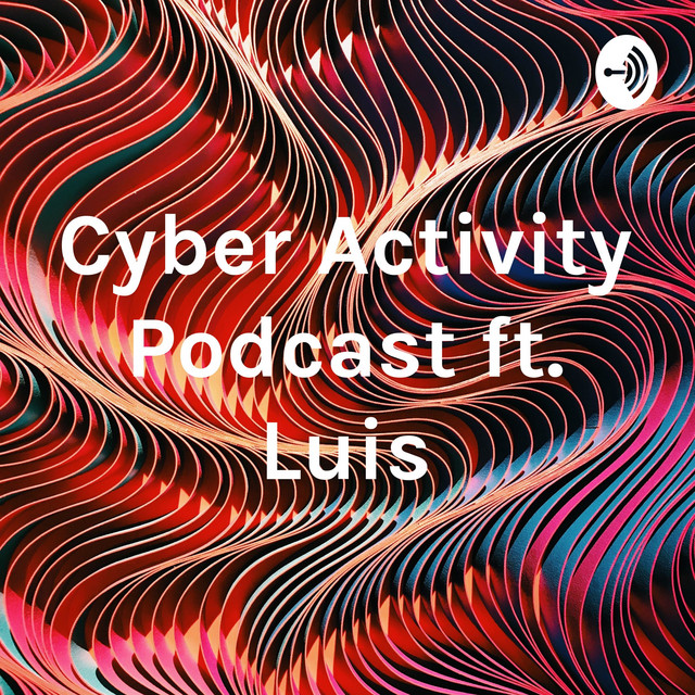 Cyber Activity Podcast | Podcast on Spotify