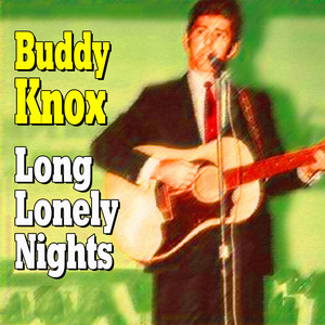 Buddy Knox - Long Lonely Nights album