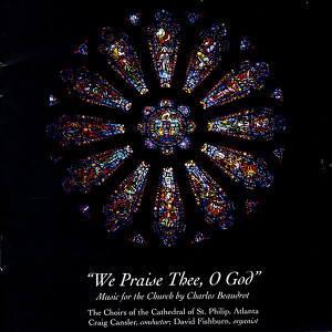 Choirs Of The Cathedral Of St. Philip, Atlanta/Craig Cansler, Conductor/David Fishburn, Organist