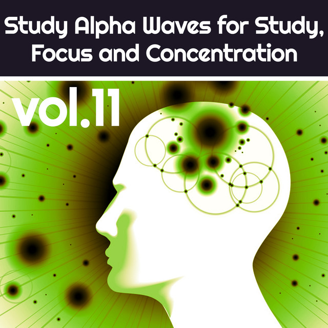 Study Alpha Waves for Study , Focus and Concentration Vol.11