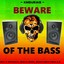 Beware of the Bass (Best of Reggaestep, Dubstep Riddim, Skankin'drum'n'bass) Albumcover