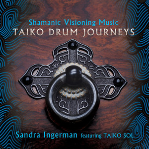 Shamanic Visioning Music: Taiko Drum Journeys