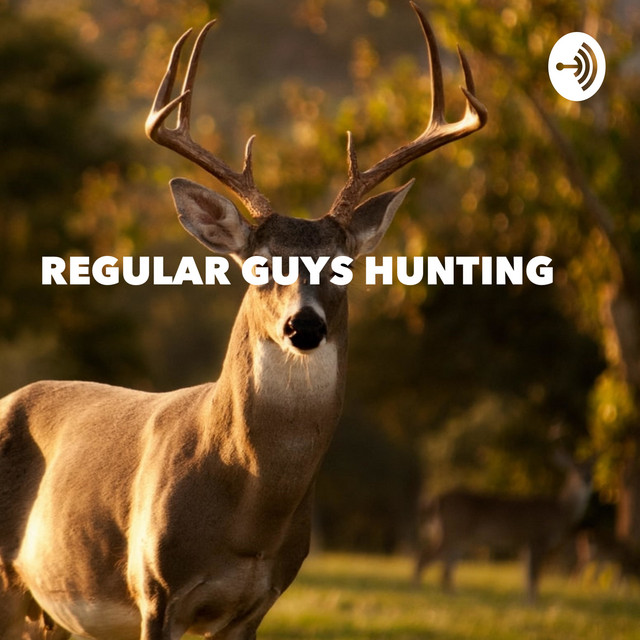 Regular Guys Hunting | Podcast on Spotify