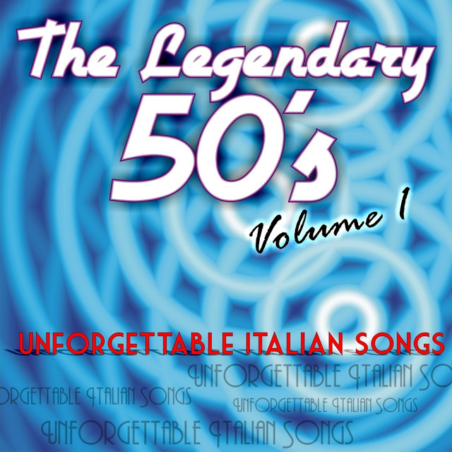 The Legendary 50's, Vol. 1 (unforgettable Italian Songs) cover