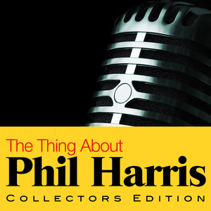 The Thing About Phil Harris album