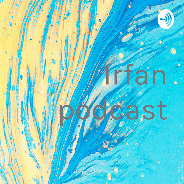 Irfan podcast | Podcast on Spotify