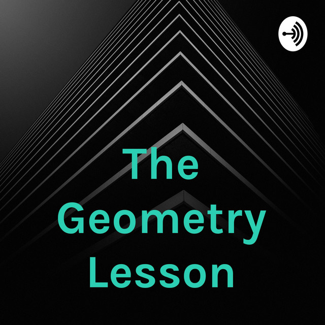 The Geometry Lesson | Podcast on Spotify