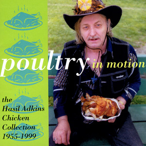 Poultry In Motion: The Hasil Adkins Chicken Collection, 1955-1999 cover
