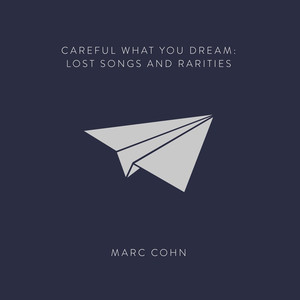 Careful What You Dream: Lost Songs and Rarities album
