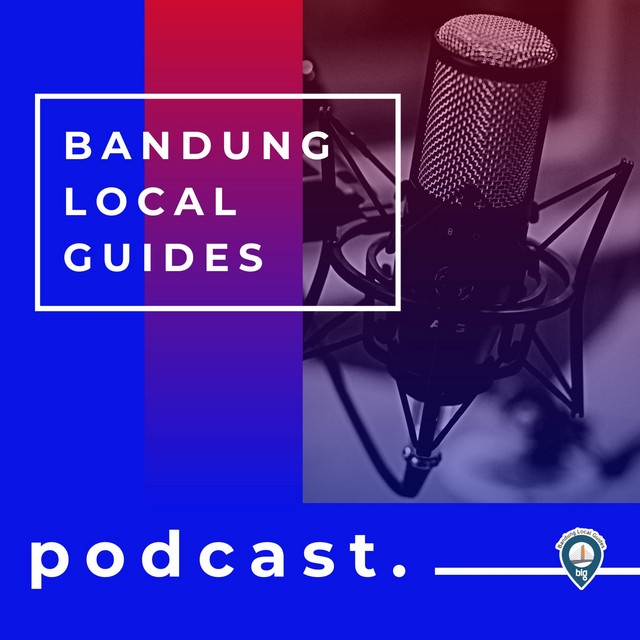 Bandung Local Guides Podcast | Podcast on Spotify