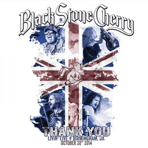 Black Stone Cherry Thank You: Livin' Live, Birmingham UK October 30, 2014 (Live) album