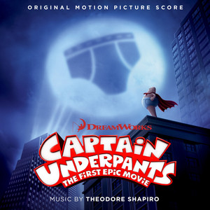 Captain Underpants: The First Epic Movie (Original Motion Picture Score) album