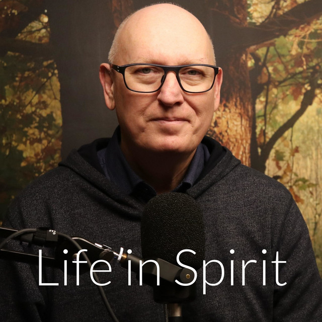 Life in Spirit | Podcast on Spotify