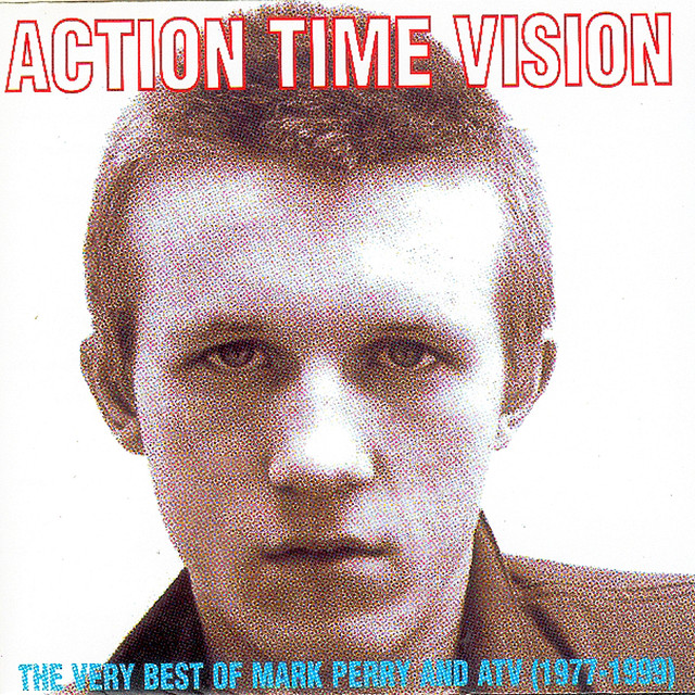 Action Time & Vision - The Very Best Of Mark Perry & Atv 1977-1999 cover