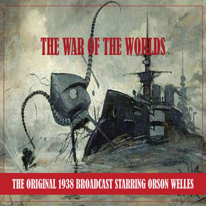 The War of the Worlds (the Original 1938 Broadcast - Remastered)